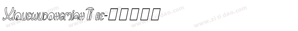 XiquewudongmianTi re字体转换